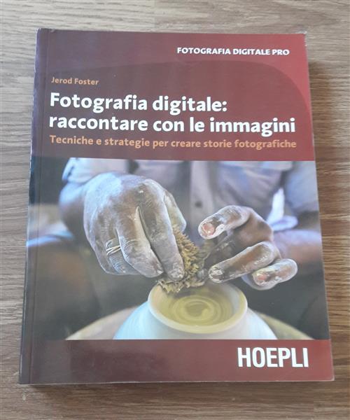 Fotografia Digitale. Raccontare Con Le Immagini. Tecniche E Strategie Per …