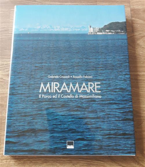 Miramare. Il Parco Ed Il Castello Di Massimiliano.