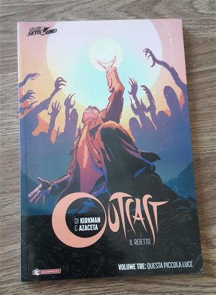 Outcast. Il Reietto. Vol. 3: Questa Piccola Luce.