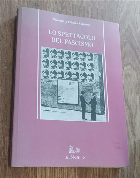 Lo Spettacolo Del Fascismo