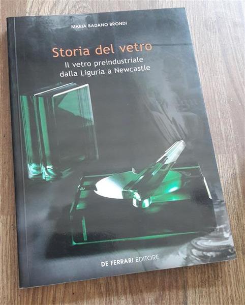 Storia Del Vetro. Il Vetro Preindustriale Dalla Liguria A Newcastle