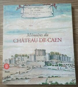 Memoires Du Chateau De Caen