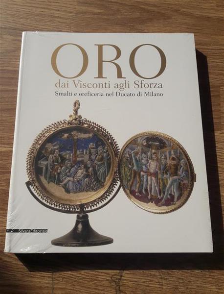 Oro Dai Visconti Agli Sforza