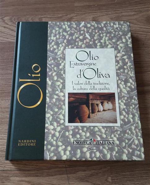 Olio Extravergine D'oliva. I Valori Della Tradizione, La Cultura Della …