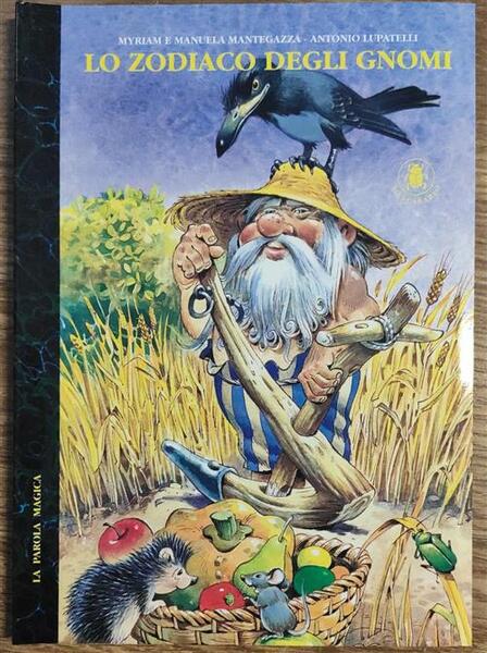 Lo Zodiaco Degli Gnomi Miriam E Manuela Mantegazza, Antonio Lupatelli …