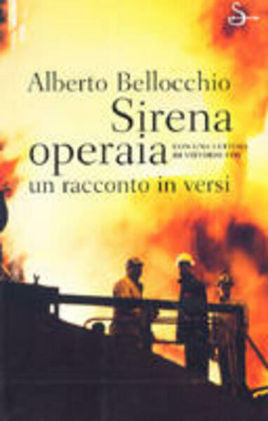 Sirena Operaia. Con Una Lettera Di Vittorio Foa Alberto Bellocchio …