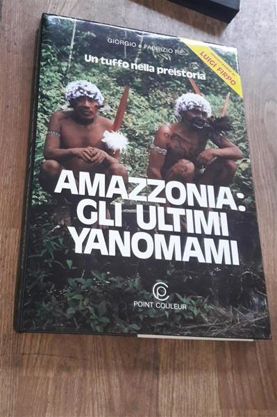 Amazzonia Gli Ultimi Yanomami Giorgio Fabrizio Re Point Couler 1990