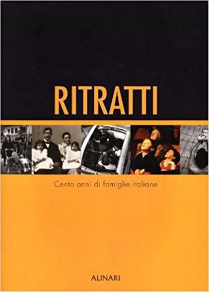 Ritratti Cento Anni Di Famiglie Italiane