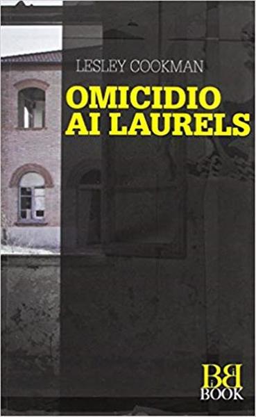 Omicidio Ai Laurels Lesley Cookman Book 2016