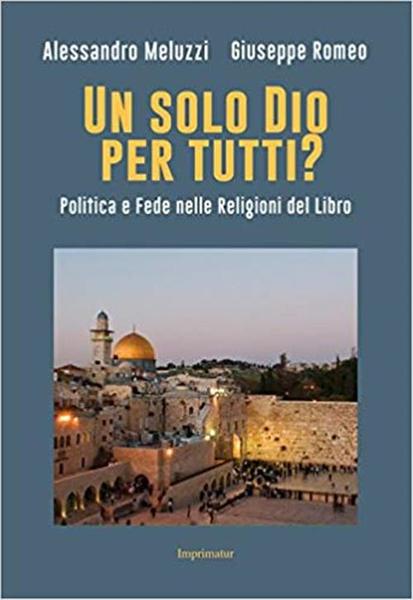 Un Solo Dio Per Tutti? Politica E Fede Nelle Religioni …