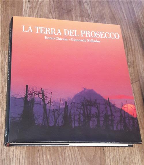 La Terra Del Prosecco Ennio Ciaccia Celio 1995