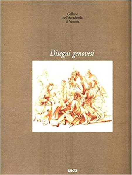 Gallerie Dell'accademia Di Venezia. Disegni Genovesi.