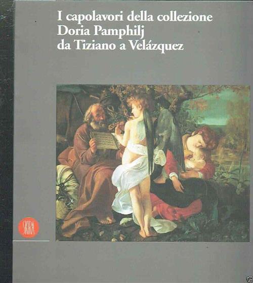 I Capolavori Della Collezione Doria Pamphilj. Da Tiziano A Velazquez …