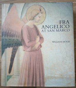 Fra Angelico At San Marco William Hood Yale Univ Pr …