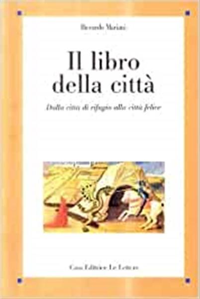 Il Libro Della Citta. Dalla Citta Di Rifugio Alla Citta …