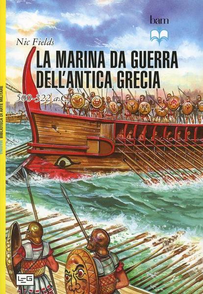 La Marina Da Guerra Dell'antica Grecia 500-322 A. C.