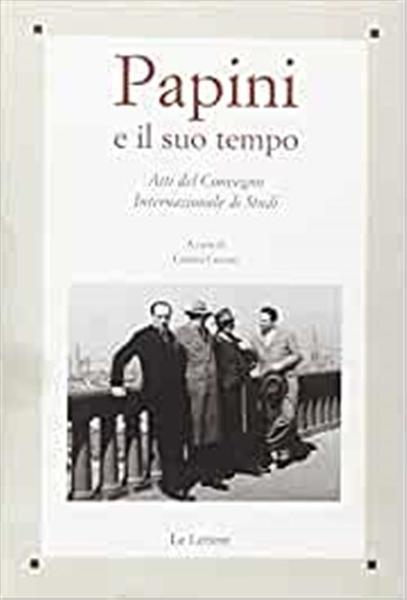 Papini E Il Suo Tempo Atti Del Convegno