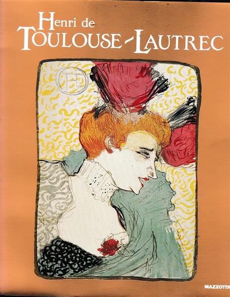 Henri De Toulouse-Lautrec. Catalogo Della Mostra Verona