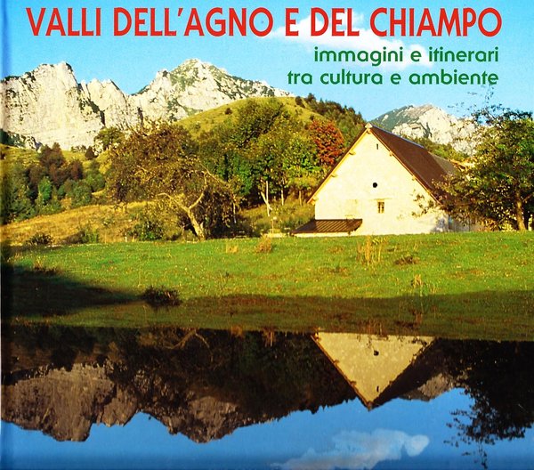 Valli Dell'agno E Del Chiampo. Immagini E Itinerari Tra Cultura …