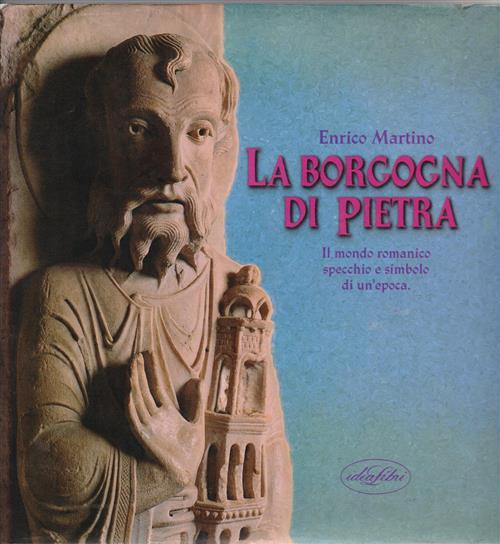 Borgogna Di Pietra Enrico Martino Idea Libri 1998