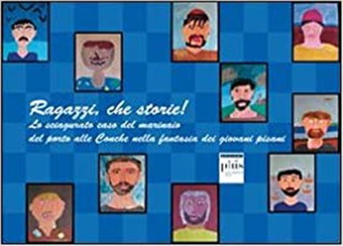Ragazzi, Che Storie Lo Sciagurato Caso Del Marinaio Del Porto …