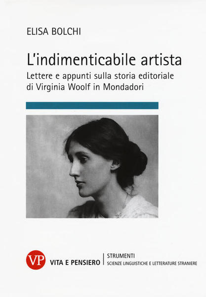 L'indimenticabile Artista. Lettere E Appunti Sulla Storia Editoriale Di Virginia …