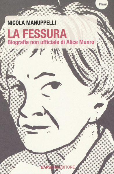 La Fessura. Biografia Non Ufficiale Di Alice Munro