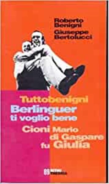 Tuttobenigni-Berlinguer Ti Voglio Bene-Cioni Mario Di Gaspare Fu Giulia Robert