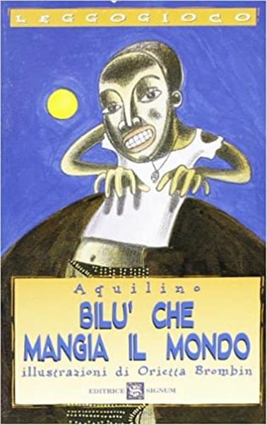 Bilu Che Mangia Il Mondo