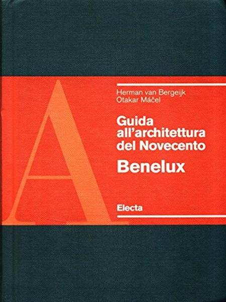 Guida Dell'architettura Del Novecento. Benelux Herman Van Bergeijk Mondadori E