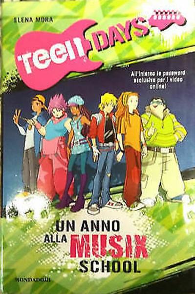 Un Anno Alla Musix School. Teen Days Elena Mora Mondadori …