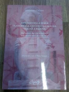 Antonio Della Scala, Francesco Il Vecchio Da Carrara, Verona E …