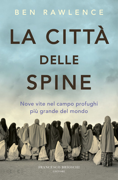 La Citta Delle Spine. Nove Vite Nel Campo Profughi Piu …