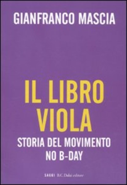 Il Libro Viola. Storia Del Movimento No B-Day