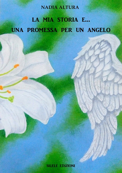 La Mia Storia E Una Promessa Per Un Angelo Nadia …