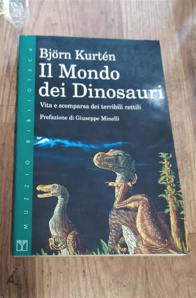 Il Mondo Dei Dinosauri. Vita E Scomparsa Dei Terribili Rettili …