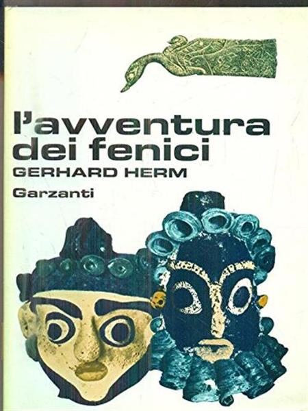 L'avventura Dei Fenici Gerhard Herm Garzanti 1981