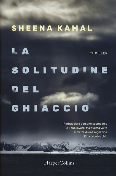 La Solitudine Del Ghiaccio Sheena Kamal Harpercollins Italia 2017