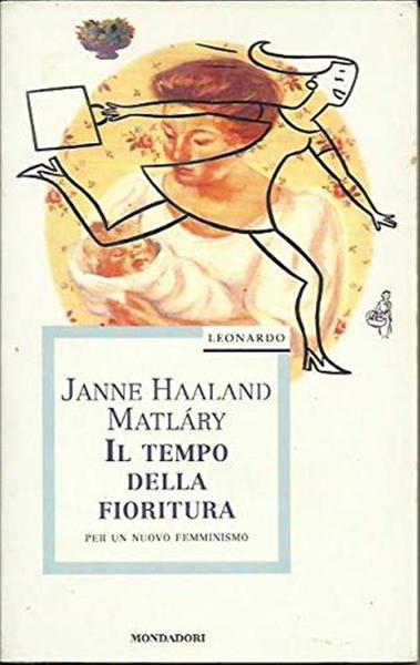 Il Tempo Della Fioritura Janne Matlary Haaland Mondadori 1999