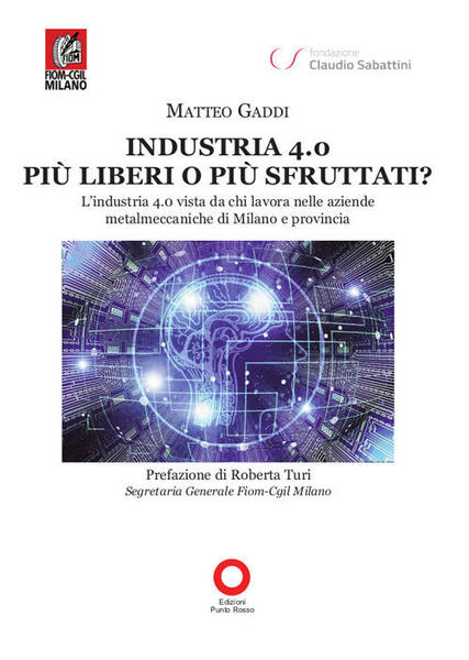 Industria 4.0 Piu Liberi O Piu Sfruttati? L'industria 4.0 Vista …