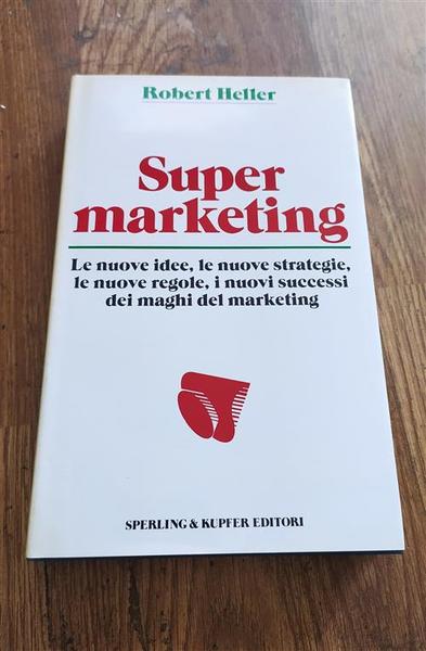 Super Marketing Le Nuove Idee Le Nuove Strategie Le Nuove …