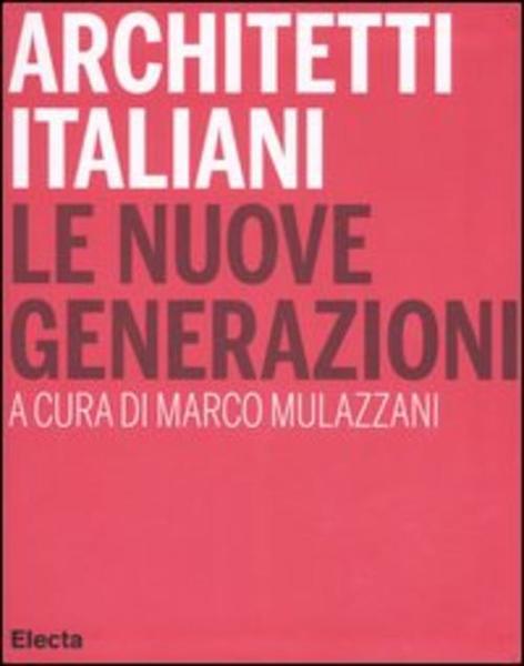 Architetti Italiani. Le Nuove Generazioni