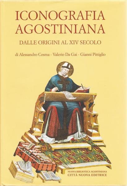 Iconografia Agostiniana. Vol. 1: Dalle Origini Al Xiv Secolo. Alessandro …