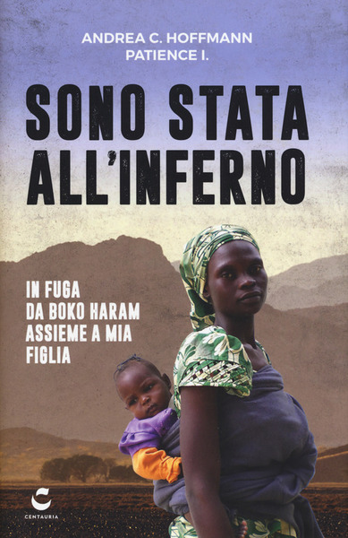 Sono Stata All'inferno. In Fuga Da Boko Haram Assieme A …