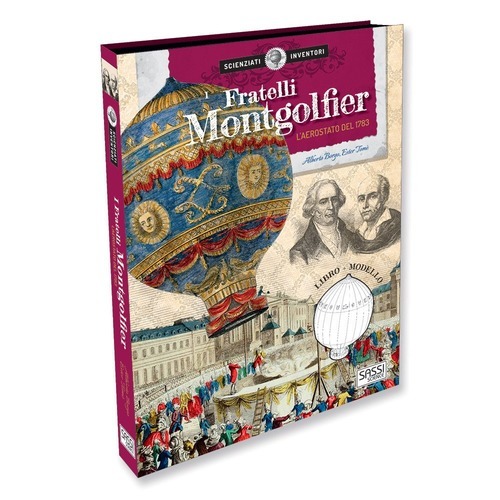 I Fratelli Montgolfier. La Mongolfiera Del 1783. Scienziati E Inventori. …