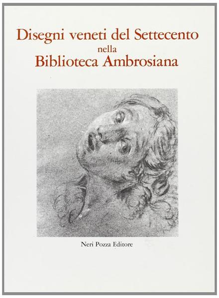 Disegni Veneti Del Settecento Nella Biblioteca Ambrosiana Ugo Ruggeri Neri …