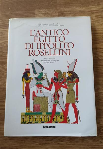 L'antico Egitto Di Ippolito Rosellini. Nelle Tavole Dai Monumenti Dell'egitto