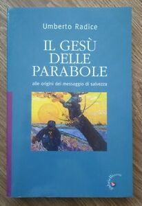 Il Gesu Delle Parabole. Alle Origini Del Messaggio Di Salvezza