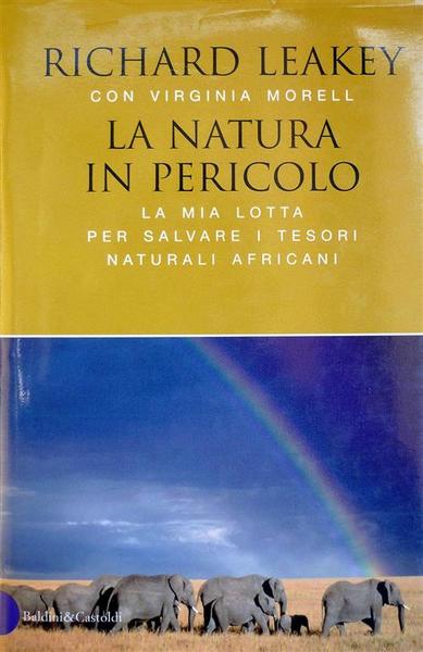 La Natura In Pericolo. La Mia Lotta Per Salvare I …