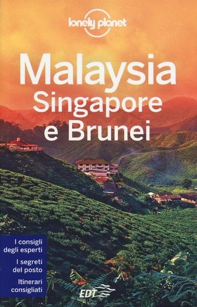 Malaysia, Singapore E Brunei Lonely Planet Italia 2013